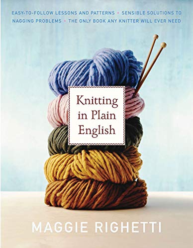 Knitting In Plain English: The Only Book Any Knitter Will Ever Need (Knit & Crochet) von Griffin